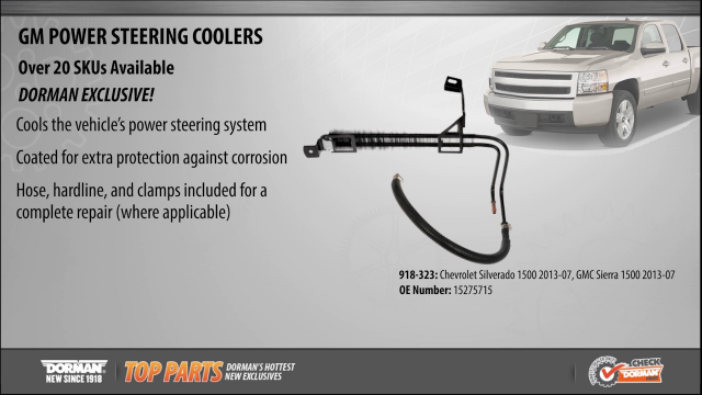 Power Steering Cooler Part #918-323
Power Steering Cooler
Application Summary: Chevrolet Silverado 1500 2013-07, GMC Sierra 1500 2013-07
