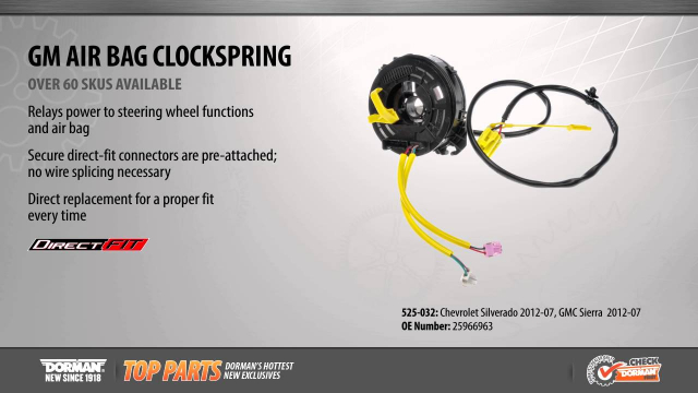 Air Bag Clockspring Part Number #525-032

Air Bag Clockspring
Application Summary: Chevrolet 2012-07, GMC 2012-07

Ensure driver safety with Dorman’s Air Bag Clock Spring. It restores the airbag system to its original performance, keeping the airbag warning light off and returning wheel-mounted controls to proper operation.