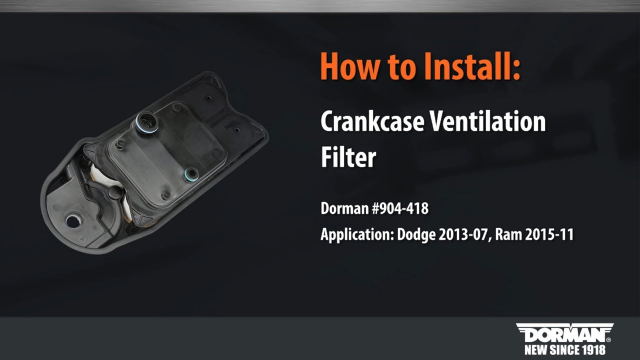 Engine Crankcase Breather Element Installation by Dorman Products Part #904-418
Crankcase Ventilation Filter
Application Summary: Dodge 2013-07, Ram 2015-11