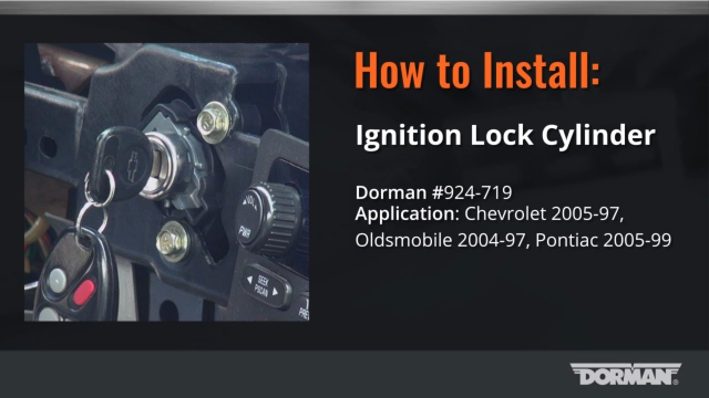 GM Ignition Lock Cylinder Repair Video by Dorman Products Part #924-719
Application Summary: Chevrolet 2005-97, Oldsmobile 2004-97, Pontiac 2005-99

Dorman Ignition Lock Cylinders are part of the Ignition Lock Assembly. The purpose of the Ignition Lock Cylinder is to provide a level of security that requires a coded metal Ignition Key in order for the vehicle Ignition Switch to be operated and energized, thereby allowing the vehicle to be started and operated. Failure is due to wear and tear from continual key rotation.