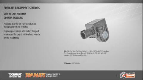 Highlighted Part: Air Bag Impact Sensor for Select Ford, Lincoln & Mercury Models This air bag impact sensor is designed to match the fit and function of the original sensor on specified vehicles, and is engineered for durability and reliable performance.