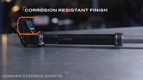 Dorman Steering Shafts are the Aftermarket Standard This steering shaft directly replaces the original equipment on specific vehicle applications. It is thoroughly tested to meet Federal Motor Vehicle Safety Standards, and precision-machined to ensure a tight, secure fit.