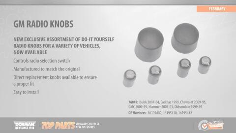 Highlighted Part: Radio Knobs for Select Buick, Cadillac, Chevy, GMC, Hummer & Oldsmobile Models This radio knob is designed to match the fit and function of the original control knob on specified vehicles, and is engineered for durability and reliable performance.
